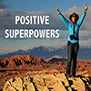 Positive Superpowers - Positive Thinking Doctor - David J. Abbott M.D.